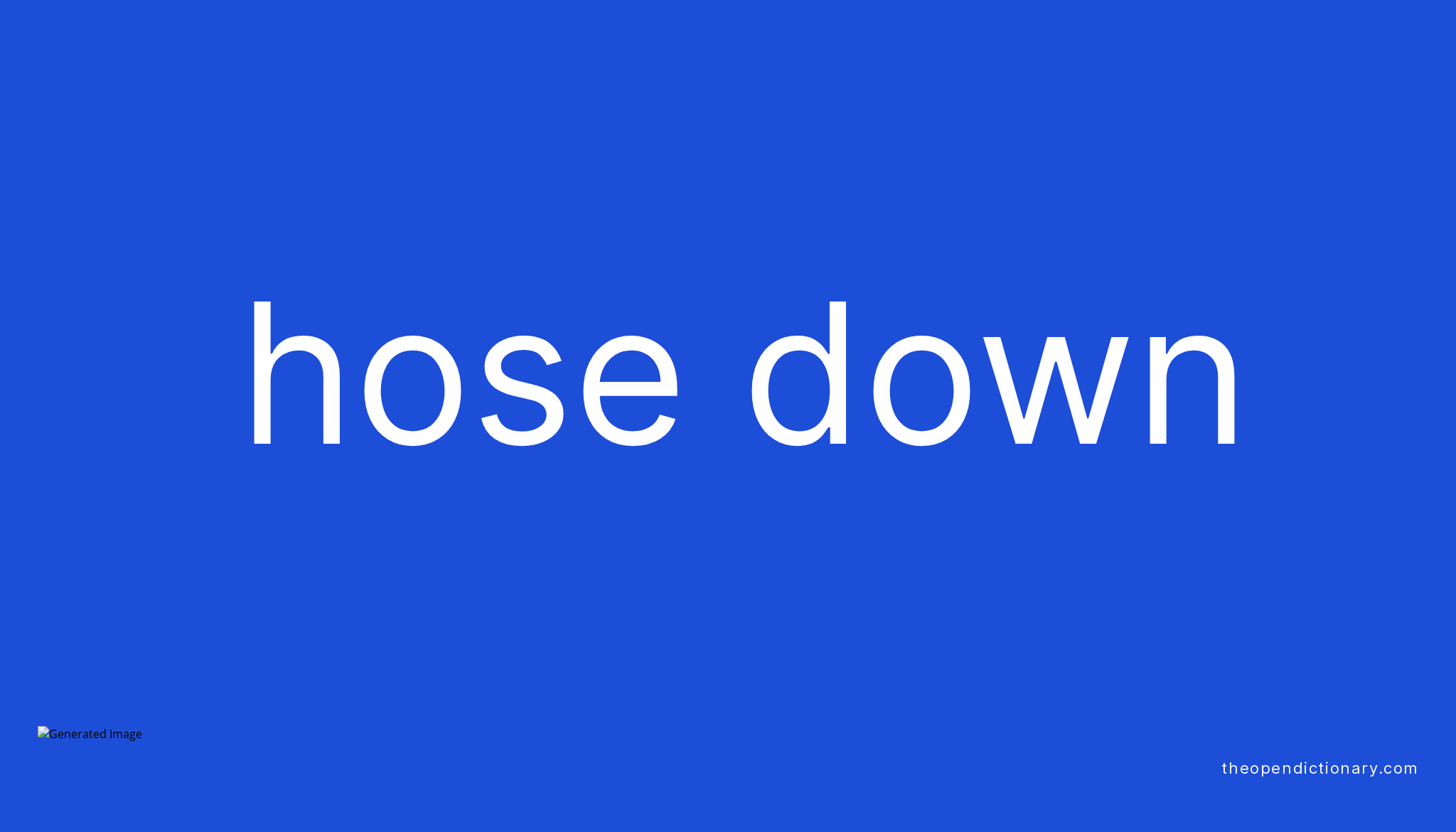 HOSE DOWN The Open Dictionary